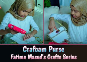 Crafoam Purse | Fatima Masud’s Art & Craft | Wow Nice !