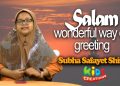 How did the practice of Salam begin? Subha Safayet Shizda